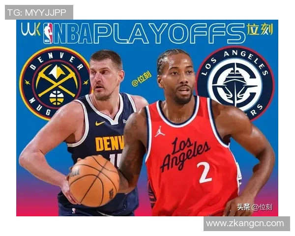 掘金与快船激战第五场季后赛生死对决精彩回顾与分析 掘金与快船激战第五场季后赛生死对决精彩回顾与分析